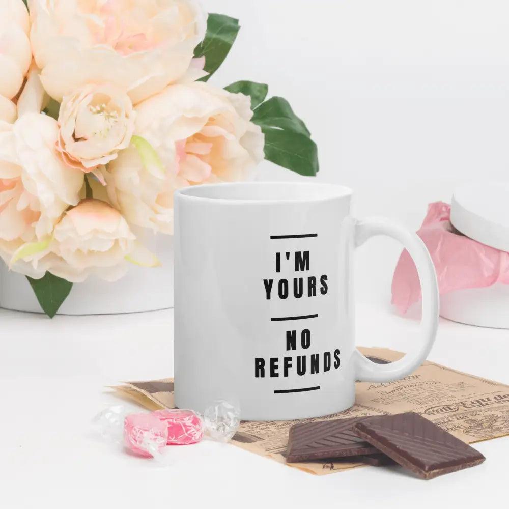 ’I’m Yours No Refunds’ Ceramic Mug Valentine’s Day Valentines Gift for Him Her Husband Wife Funny Coffee Cup